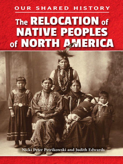 Title details for The Relocation of Native Peoples of North America by Judith Edwards - Available